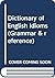 Dictionary of English Idioms