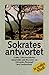 Sokrates antwortet. Antike Lebensweisheiten.