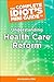 The Complete Idiot's Mini Guide to Understanding HealthcareReform