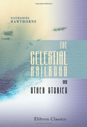 The Celestial Railroad and Other Stories
