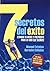 7 Secretos del exito. Cambia tu mente y preparate para la vida que suenas (Spanish Edition)