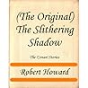 The Slithering Shadow by Robert E. Howard