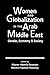 Women and Globalization in the Arab Middle East by Eleanor Abdella Doumato