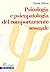 Psicologia e psicopatologia del comportamento sessuale by Davide Dettore