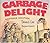 Garbage Delight: Another Helping
