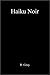 Haiku Noir