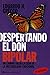 Despertando el Don Bipolar/ Awakening Bipolar Don (Spanish Edition)