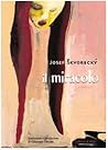 Il miracolo. Racc...