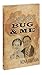 The Adventures of Bug & Me by Nona Freeman