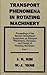Transport Phenomena in Rotating Machinery: Proceedings of 2nd International Symposia on Transport Phenomena$$$$$ Thermodynamics & Design of Rotating ... Phenomena, Dynamics, and Design of Rot)