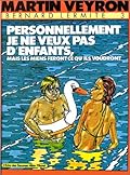 Bernard Lermite - Tome 03: Personnellement je ne veux pas d'enfant.
