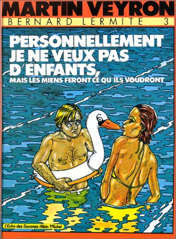 Bernard Lermite - Tome 03: Personnellement je ne veux pas d'enfant. (Paperback)