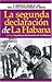 La segunda declaracion de La Habana :  con la primera declaracion de La Habana
