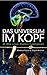Das Universum im Kopf Wie unser Gehirn funktioniert