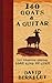 140 Goats and a Guitar The Stories Behind Some Kind of Cure by David Berkeley