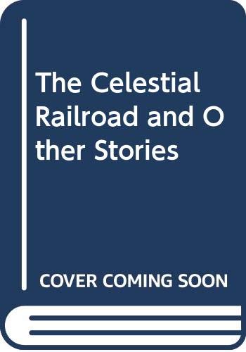 The Celestial Railroad and Other Stories