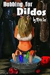 Bobbing For Dildo's Bobbing For Dildo's