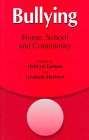 Bullying: home, school, and community Bullying: home, school, and community