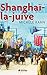 Shanghaï-la-juive
