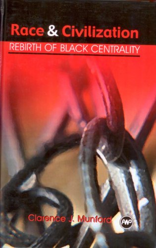Race and Civilization: Rebirth of Black Centrality (Paperback)