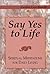 Say Yes to Life: Spiritual ...