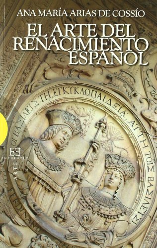 El arte del Renacimiento español (Ensayos / Essays) (Spanish Edition)