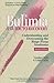 Bulimia: A GUIDE TO RECOVERY: UNDERSTANDING AND OVERCOMING THE BINGE-PURGE SYNDROME