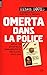 L'Omerta dans la police