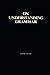 On Understanding Grammar