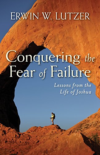 Conquering the Fear of Failure: Lessons from the Life of Joshua (Paperback)
