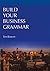 Build Your Business Grammar by Tim Bowen