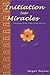 Initiation Into Miracles: Footsteps in the Ashes of the Divine
