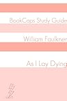 As I Lay Dying (A BookCaps Study Guide)