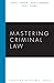 Mastering Criminal Law (Carolina Academic Press Mastering)