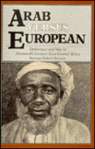 Arab Versus European: Diplomacy And War In Nineteenth-Century East Central Africa (Hardcover)