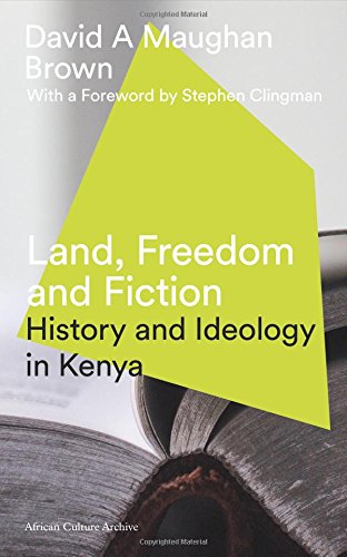 Land, Freedom and Fiction: History and Ideology in Kenya (Third World Books)