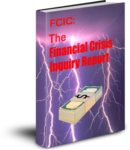 The Financial Crisis Inquiry Report (Kindle Edition)
