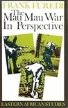 The Mau Mau War in Perspective by Frank Furedi