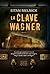 La clave Wagner (Spanish Edition)