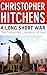 A Long, Short War by christopher-hitchens