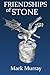 Friendships of Stone by Mark Murray