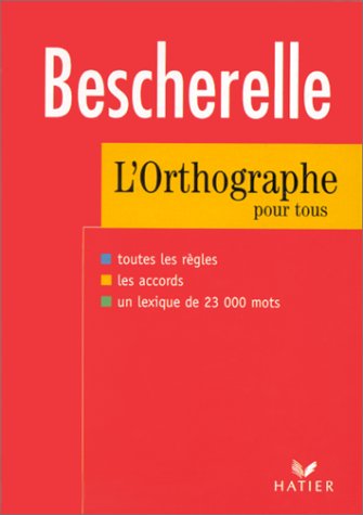 Bescherelle : Orthographe , édition 97 (French Edition)