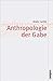 Anthropologie der Gabe