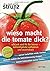 Wieso Macht Die Tomate Dick...
