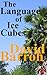 The Language of Ice Cubes.....
