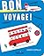 Bon voyage !: Chiffres, formes, couleurs