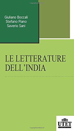 Le Letterature Dell'india: La Civiltà Letteraria Indiana Dai Veda A Oggi:  Principi, Metodologie, Storia (Paperback)