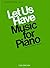 Let Us Have Music for the Piano by Maxwell Eckstein