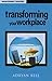 Transforming Your Workplace (Management Shapers)