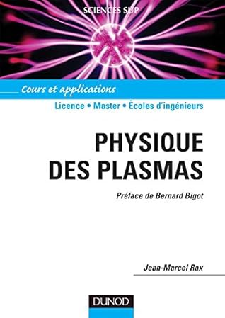 Physique des plasmas - Cours et applications: Cours et applications